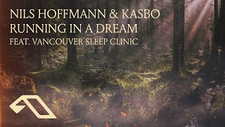 Nils Hoffmann amp Kasbo feat Vancouver Sleep Clinic  Running In A Dream [upl. by Beverley]