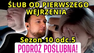 Ślub od pierwszego wejrzenia SEZON 10 odc 5 PODRÓŻ POŚLUBNA  cojapacze 2024 [upl. by Aikim]