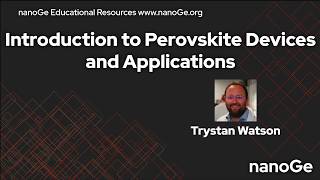 Introduction to Perovskite Devices and Applications by Tristan Watson [upl. by Avahc]