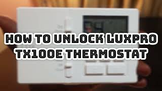 How to Unlock LuxPro TX100E Thermostat [upl. by Owen]