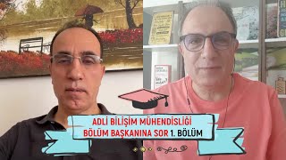 ADLİ BİLİŞİM MÜHENDİSLİĞİ  BÖLÜM BAŞKANINA SORDUM 1 BÖLÜM [upl. by Nomolas]