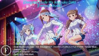 「Dangdut」Étude Wa Ikkyouku Dake  THE IDOLMSTER CINDERELLA GIRLS LITTLE STARS 「Fertyajo Musik」 [upl. by Macmillan]