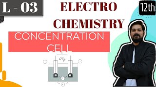 Electrochemistry।Class 12 Lecture 3। Concentration cell। Hydrogen conc cell।chlorine conc cell [upl. by Barfuss]