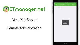 Remotely Managing Citrix XenServer with ITmanagernet Mobile App [upl. by Enomas]