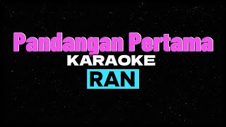 PANDANGAN PERTAMA  RAN KARAOKE [upl. by Henryetta]