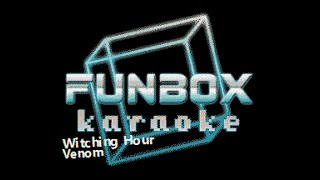 Venom  Witching Hour Funbox Karaoke 1981 [upl. by Aerdnaek]