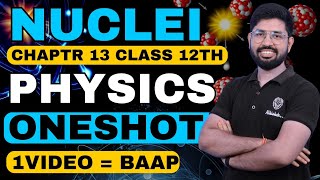 Chapter 13 Class 12 Physics Oneshot  Nuclei ONEShot Class 12 Physics Chapter 13  CBSE JEE NEET [upl. by Ietta854]