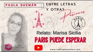 RELATO PARIS PUEDE ESPERAR [upl. by Zetnas]