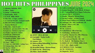 HOT HITS PHILIPPINES  JUNE 2024 UPDATED SPOTIFY PLAYLIST [upl. by Ailegave]