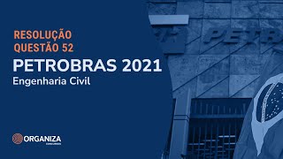 Petrobras 2021  Engenharia Civil  Questão 52 [upl. by Nareik111]