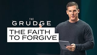 The Faith To Forgive  The Grudge [upl. by Sylvan]