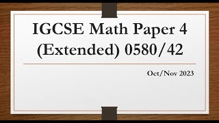 IGCSE Mathematics Paper 4 Extended 058042 OctNov 2023 [upl. by Marcie]