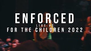 Enforced  12042022 Live  For the Children 2022 [upl. by Ikila788]