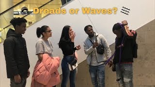 Which Do Girls Prefer Dreads or Waves [upl. by Noterb464]