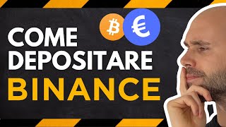 Come depositare EURO o CRYPTO su Binance  AGGIORNATO 2024 [upl. by Aicilihp781]