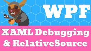 WPF RelativeSource amp XAML Debugging [upl. by Barker]