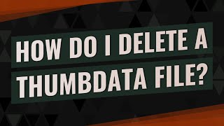 How do I delete a Thumbdata file [upl. by Walsh435]