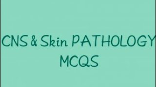 CNS amp Skin MCQs PATHOLOGY [upl. by Talich701]