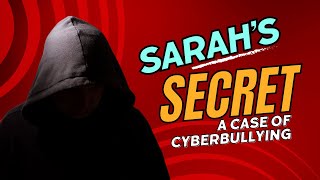 Sarahs Secret  A story on Cyberbullying [upl. by Anahoj]