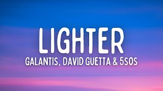 Galantis  Lighter Lyrics ft David Guetta amp 5 Seconds of Summer [upl. by Girand]