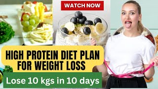 High protein diet plan for weight loss  Healthy diet plan for weight loss  Lose 10 kgs in 10 days [upl. by Qulllon691]