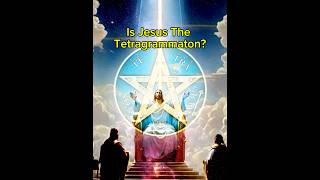 Is Jesus The Tetragrammaton [upl. by Vish]