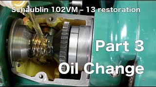 Schaublin 102VM  13 restoration part 3 Oil Change Lathe [upl. by Kernan]