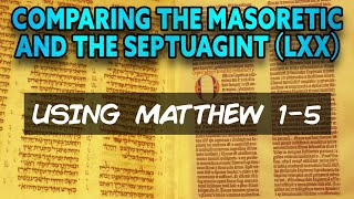 Comparing Septuagint amp Masoretic Using Matthew 15  PostApostalic Church [upl. by Kallista]