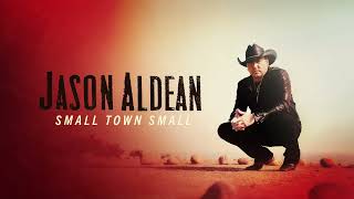 Jason Aldean  Small Town Small Official Audio [upl. by Rezal]