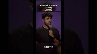 Abhishek upmanyu stand up comedy  comedy  PART 9  shortvideos standupcomedy  aupmanyu [upl. by Nivk]