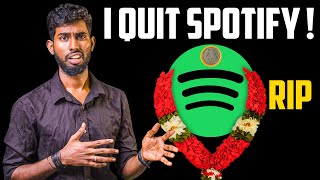 Why I Quit SPOTIFY ❓  இப்படி பண்ணிட்டீங்களேடா 😡 [upl. by Belcher]