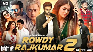 Rowdy Rajkumar 2 Full Blockbuster Movie In Hindi Gopichand Hansika Catherine Review amp Fact HD [upl. by Ibocaj116]