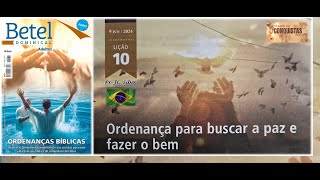 Lição 10 EBD Betel 2° Trimestre 2024 Ordenança para buscar a paz e fazer o bem Pr JC Silva [upl. by Piselli]