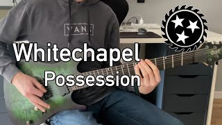 Whitechapel  Possession Guitar cover [upl. by Essilem948]