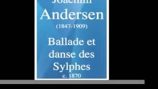 Joachim Andersen 18471909  Ballade et Danse des Sylphes c 1870 MUST HEAR [upl. by Areht]