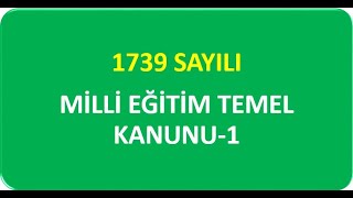 1739 SAYILI MİLLİ EĞİTİM TEMEL KANUNU1 [upl. by Cynar]