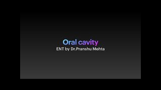 Oral cavity examination  UG classes  ENT by Dr Pranshu Mehta  The ENT Surgeons [upl. by Dyun]