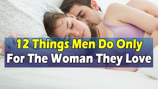 12 Things Men Do Only For The Woman They Love  Relationship Advice For Women love relationship [upl. by Margo614]