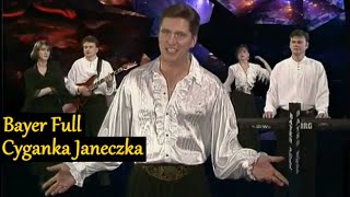 Bayer Full  Cyganka Janeczka 1995 [upl. by Jordon]