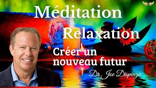 Méditation Relaxation Guidée  Visualisation Créatrice  Dr Joe Dispenza [upl. by Crotty]