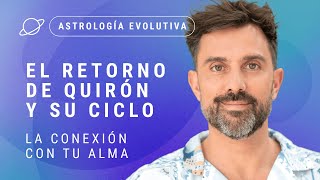 🔴 EL RETORNO DE QUIRÓN Y SU CICLO La conexión con tu Alma  Astrología Evolutiva [upl. by Leonora]