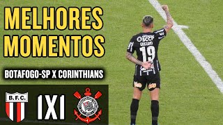 FALHA DE QUEM  BotafogoSP 1 x 1 Corinthians  Gols e Melhores momentos  Campeonato Paulista 2022 [upl. by Annirtak]