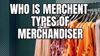 Types of Merchandiser  Who is Merchants [upl. by Ninon]