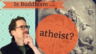 Is Buddhism Atheist [upl. by Kamp201]