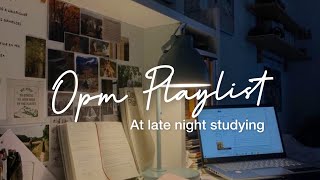 Filipino  Opm Playlist at late night  While Doing school Assignment [upl. by Kovacs]