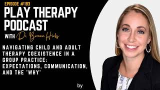 Navigating Child and Adult Therapy Coexistence in a Group Practice Expectations Communication Why [upl. by Eelhsa247]