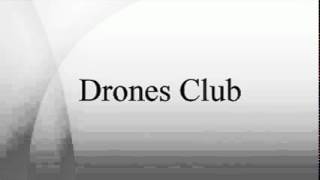 Drones Club [upl. by Jacquette]