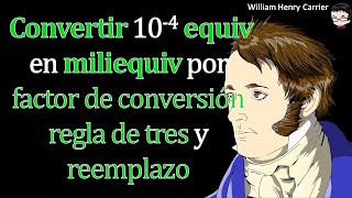 Convertir 104 equivalentes en miliequivalentes por factor de conversión regla de tres y reemplazo [upl. by Aiouqes]