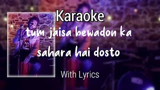 Tum Jaise Bewadon Ka Sahara Hai Dosto Karaoke with lyrics  Rajeev Raja  M K Music [upl. by Anitsirhcairam]