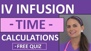 IV Infusion Time Calculations Nursing  Dosage Calculations Practice for Nursing Student Vid 9 [upl. by Ro]